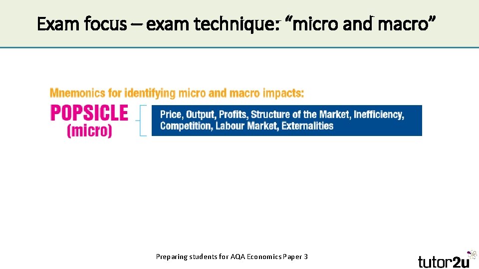 Exam focus – exam technique: “micro and macro” Preparing students for AQA Economics Paper Exam focus – exam technique: “micro and macro” Preparing students for AQA Economics Paper