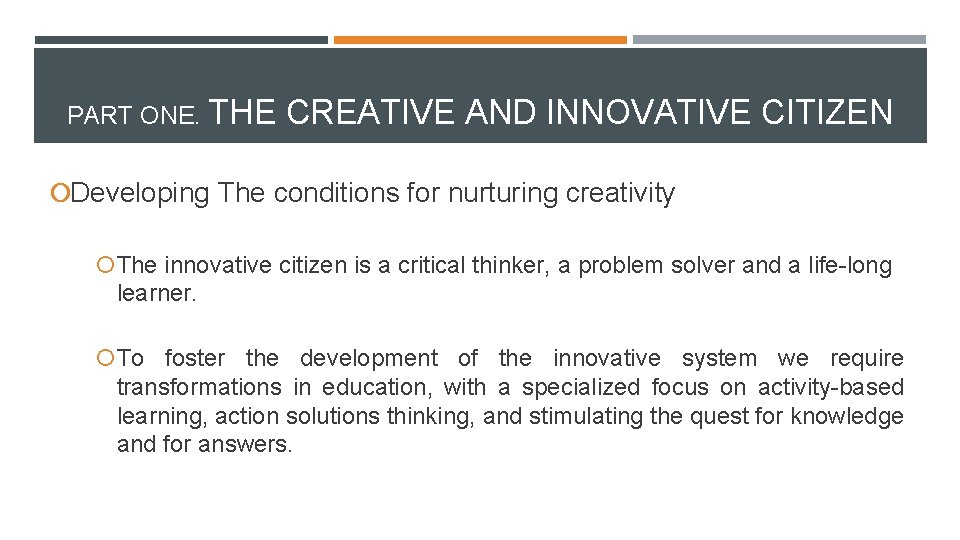 PART ONE. THE CREATIVE AND INNOVATIVE CITIZEN ¡Developing The conditions for nurturing creativity ¡