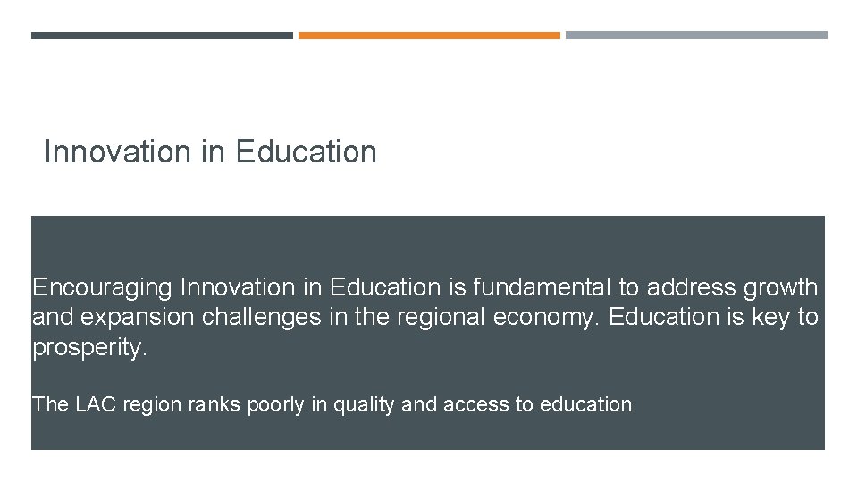 Innovation in Education Encouraging Innovation in Education is fundamental to address growth and expansion