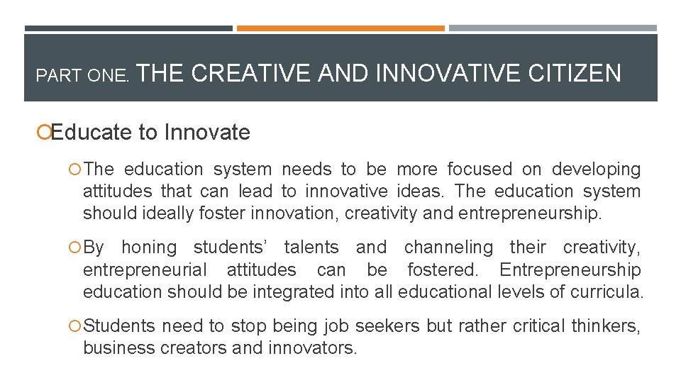 PART ONE. THE CREATIVE AND INNOVATIVE CITIZEN ¡Educate to Innovate ¡The education system needs