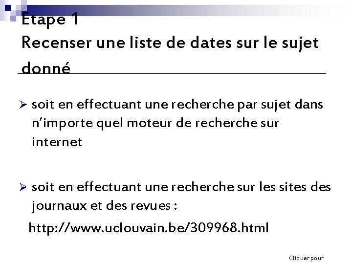 Etape 1 Recenser une liste de dates sur le sujet donné Ø soit en