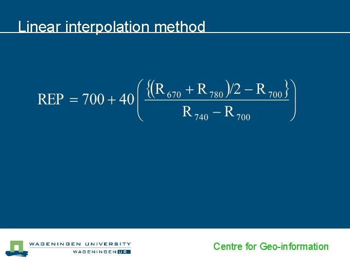 Linear interpolation method Centre for Geo-information 