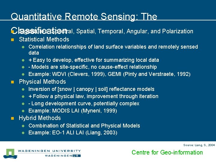 Quantitative Remote Sensing: The n Signatures: Spectral, Spatial, Temporal, Angular, and Polarization Classification n