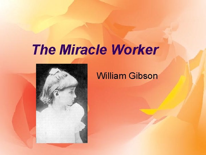 The Miracle Worker William Gibson 