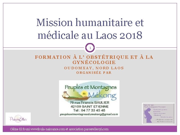 Mission humanitaire et médicale au Laos 2018 1 FORMATION À L’ OBSTÉTRIQUE ET À