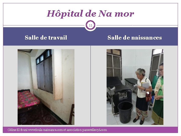 Hôpital de Na mor 11 Salle de travail Céline El founi wwwdoula-naissance. com et