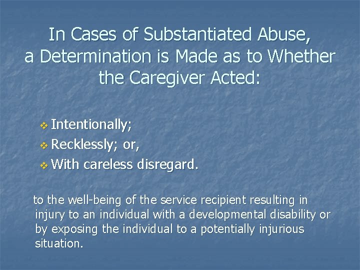 In Cases of Substantiated Abuse, a Determination is Made as to Whether the Caregiver