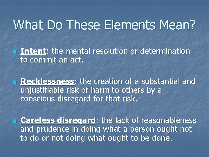 What Do These Elements Mean? n n n Intent: the mental resolution or determination