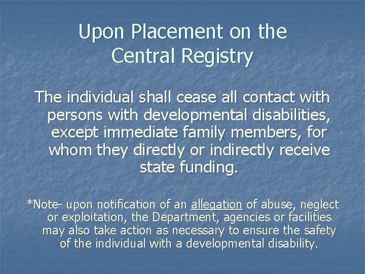 Upon Placement on the Central Registry The individual shall cease all contact with persons