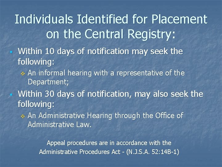 Individuals Identified for Placement on the Central Registry: § Within 10 days of notification