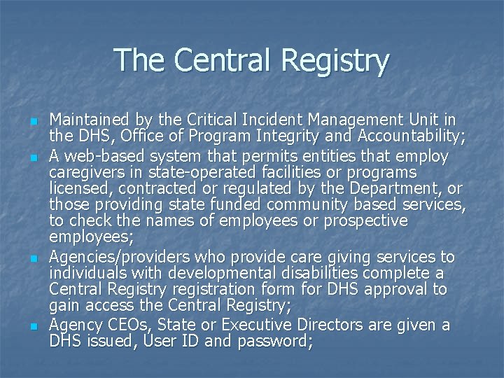 The Central Registry n n Maintained by the Critical Incident Management Unit in the