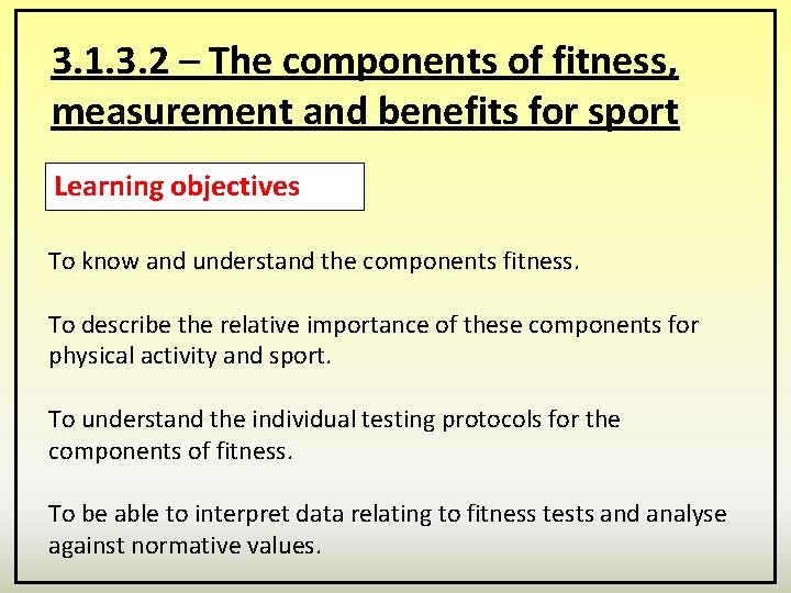 3. 1. 3. 2 – The components of fitness, measurement and benefits for sport