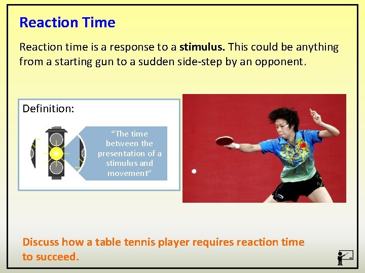 Reaction Time Reaction time is a response to a stimulus. This could be anything