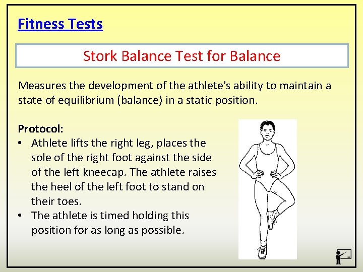Fitness Tests Stork Balance Test for Balance Measures the development of the athlete's ability