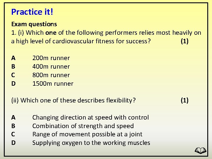 Practice it! Exam questions 1. (i) Which one of the following performers relies most