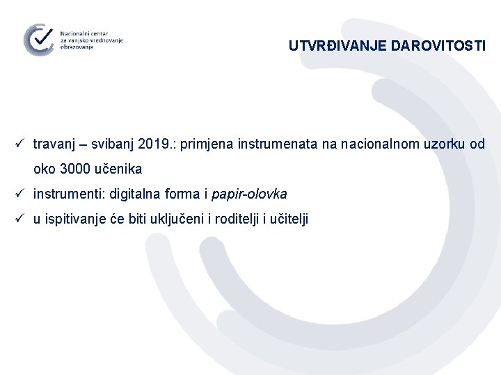 UTVRĐIVANJE DAROVITOSTI ü travanj – svibanj 2019. : primjena instrumenata na nacionalnom uzorku od