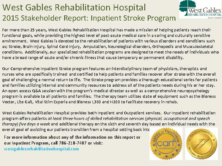 West Gables Rehabilitation Hospital 2015 Stakeholder Report: Inpatient Stroke Program For more than 25