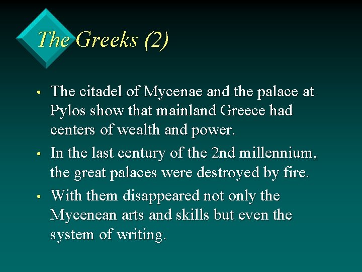 The Greeks (2) • • • The citadel of Mycenae and the palace at