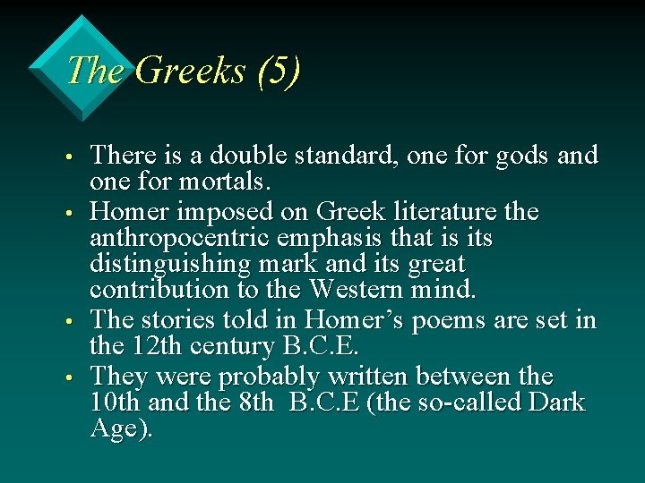 The Greeks (5) • • There is a double standard, one for gods and