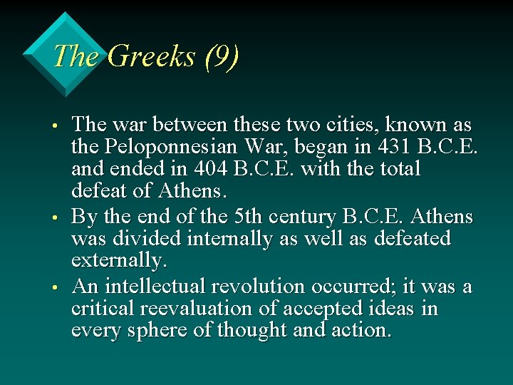 The Greeks (9) • • • The war between these two cities, known as