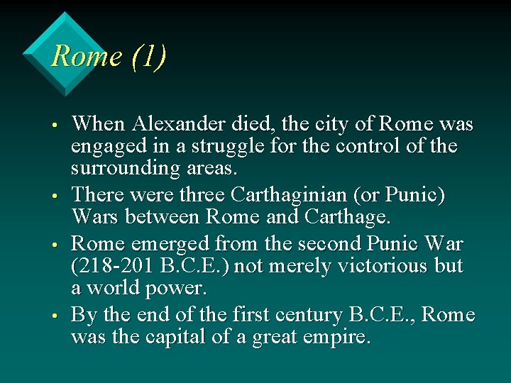 Rome (1) • • When Alexander died, the city of Rome was engaged in