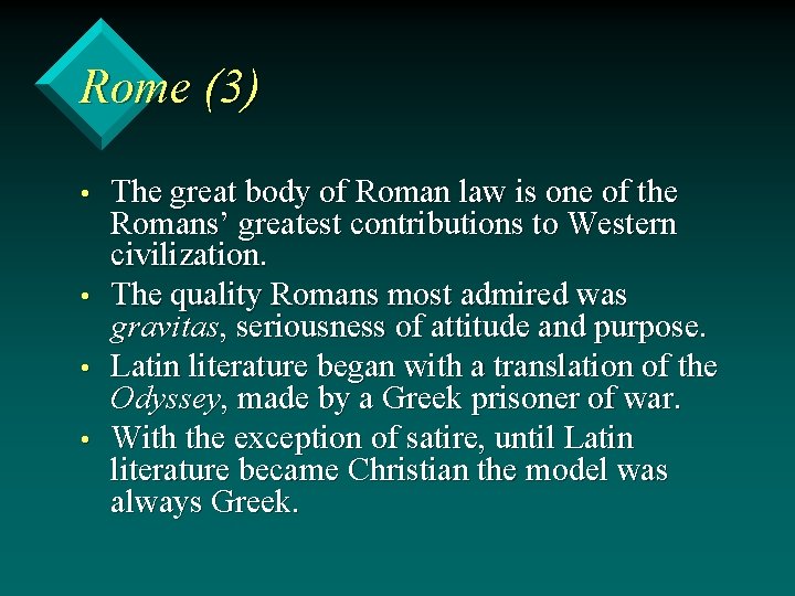 Rome (3) • • The great body of Roman law is one of the