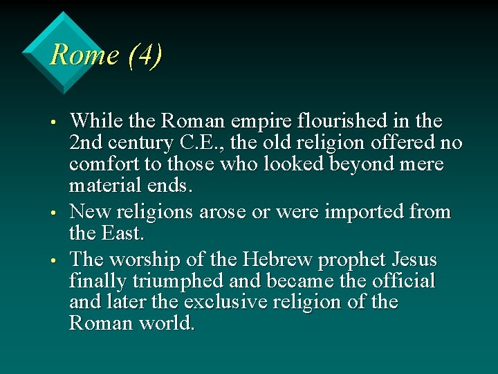 Rome (4) • • • While the Roman empire flourished in the 2 nd