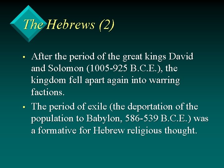The Hebrews (2) • • After the period of the great kings David and