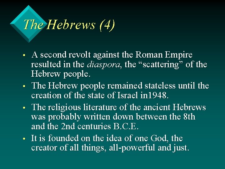 The Hebrews (4) • • A second revolt against the Roman Empire resulted in