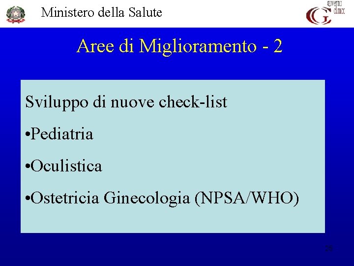 Ministero della Salute Aree di Miglioramento - 2 Sviluppo di nuove check-list • Pediatria