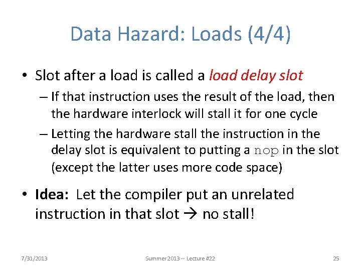 Data Hazard: Loads (4/4) • Slot after a load is called a load delay