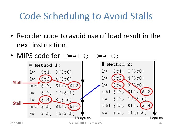 Code Scheduling to Avoid Stalls • Reorder code to avoid use of load result