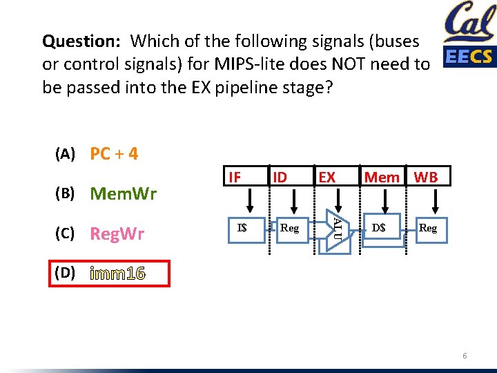 Question: Which of the following signals (buses or control signals) for MIPS-lite does NOT