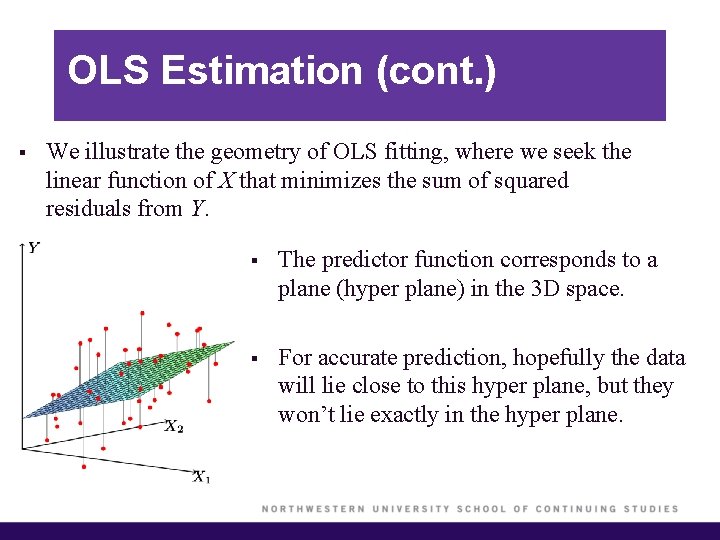 OLS Estimation (cont. ) § We illustrate the geometry of OLS fitting, where we