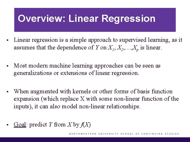 Overview: Linear Regression § Linear regression is a simple approach to supervised learning, as