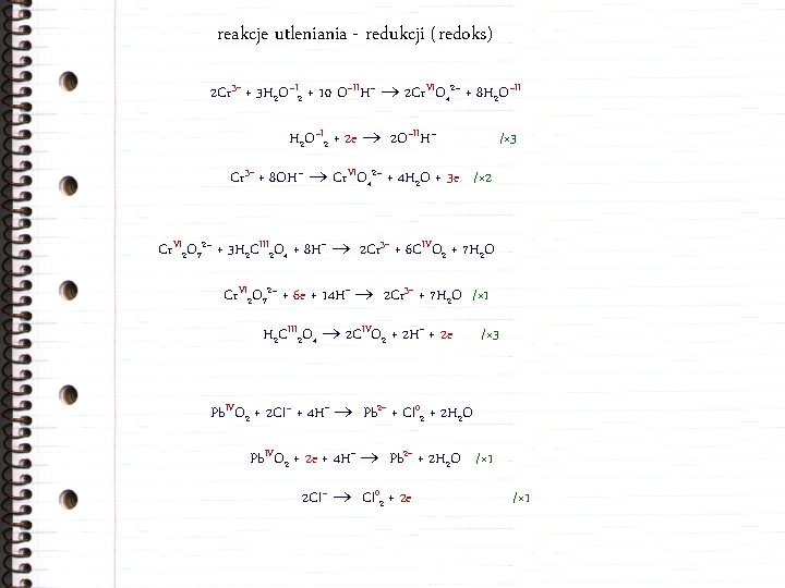 reakcje utleniania - redukcji (redoks) 2 Cr 3+ + 3 H 2 O–I 2
