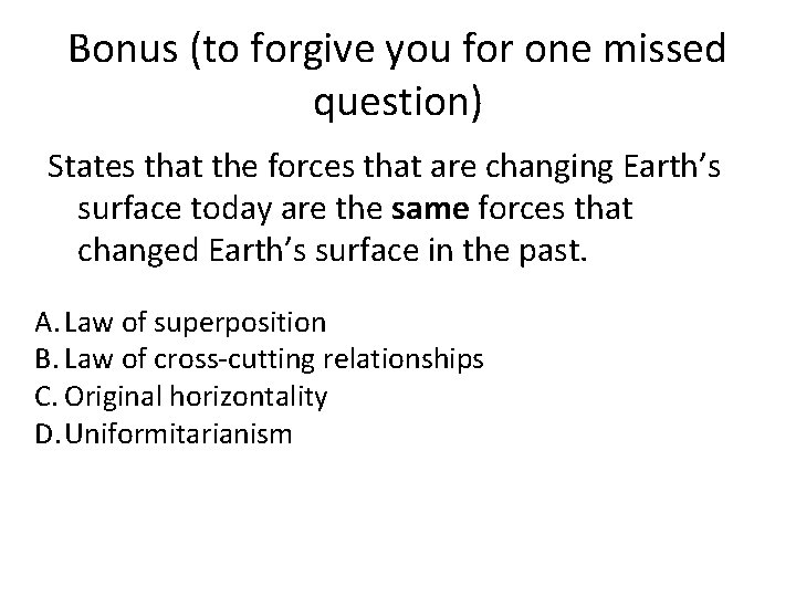 Bonus (to forgive you for one missed question) States that the forces that are