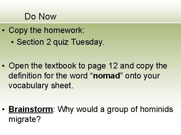 Do Now • Copy the homework: • Section 2 quiz Tuesday. • Open the