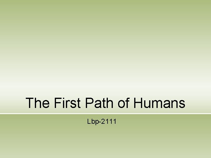 The First Path of Humans Lbp-2111 