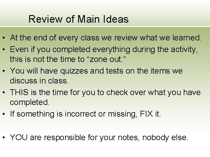 Review of Main Ideas • At the end of every class we review what