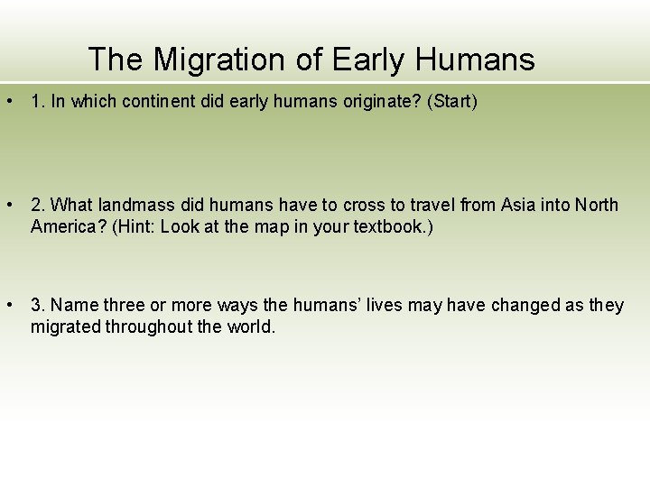 The Migration of Early Humans • 1. In which continent did early humans originate?