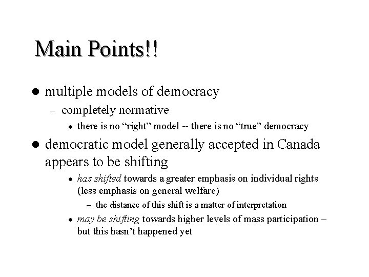 Main Points!! l multiple models of democracy – completely normative l l there is