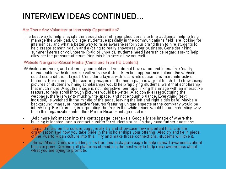 INTERVIEW IDEAS CONTINUED… Are There Any Volunteer or Internship Opportunities? The best way to