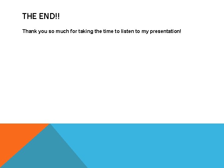 THE END!! Thank you so much for taking the time to listen to my