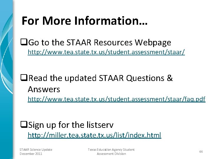 For More Information… q. Go to the STAAR Resources Webpage http: //www. tea. state.