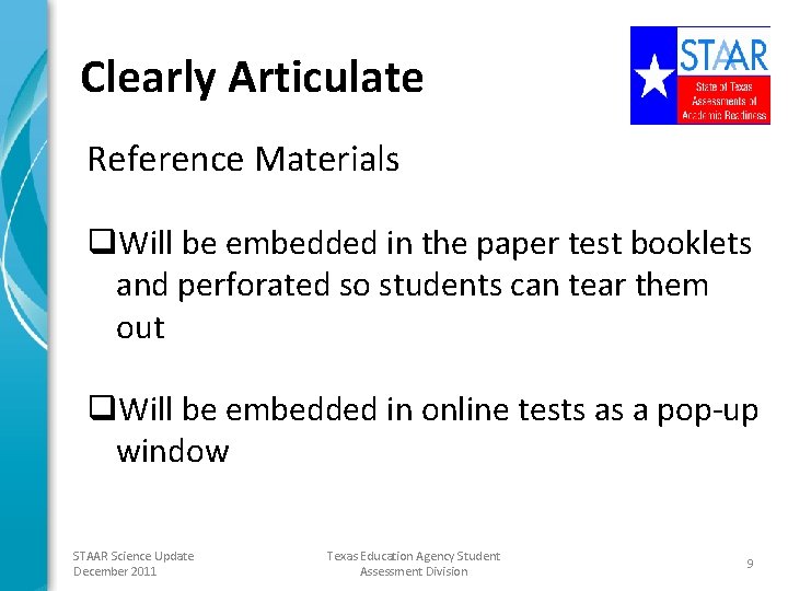 Clearly Articulate Reference Materials q. Will be embedded in the paper test booklets and