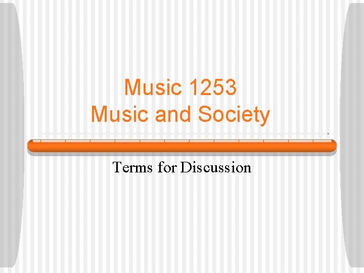 Music 1253 Music and Society Terms for Discussion 