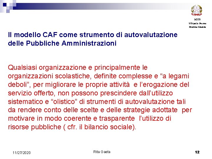 MIUR USR per la Toscana Direzione Generale Il modello CAF come strumento di autovalutazione