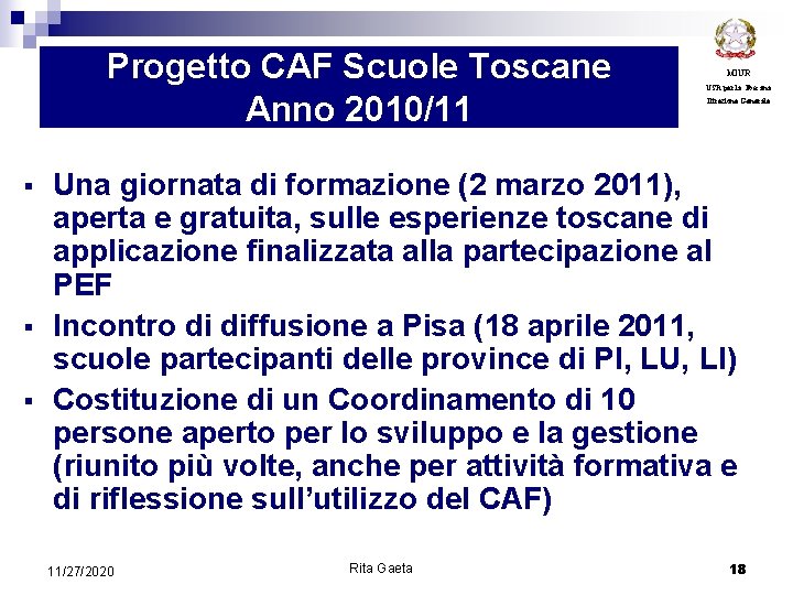 Progetto CAF Scuole Toscane Anno 2010/11 § § § MIUR USR per la Toscana