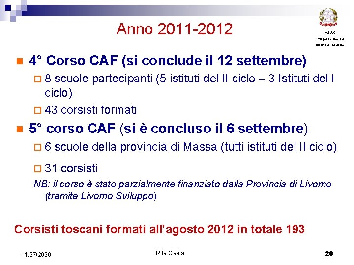 Anno 2011 -2012 MIUR USR per la Toscana Direzione Generale n 4° Corso